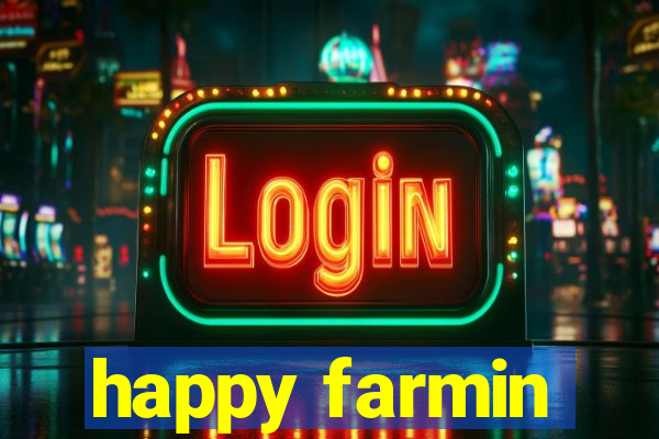 happy farmin